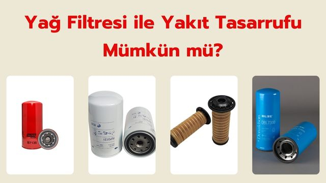 Yağ Filtresi ile Yakıt Tasarrufu Mümkün mü?